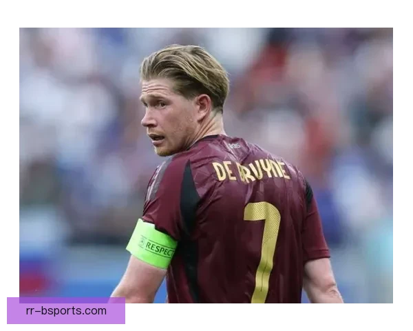 德布劳内批评国际足联欧足联忽视球员健康 呼吁改善赛程安排